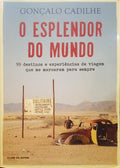 CADILHE. (Gonçalo) O ESPLENDOR DO MUNDO.