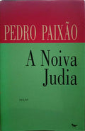 PAIXÃO. (Pedro) A NOIVA JUDIA. [SOBRECAPA]