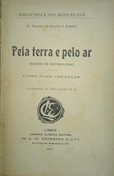 CASTRO E ALMEIDA. (Virgínia de) PELA TERRA E PELO AR.