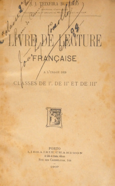 TEIXEIRA BOTELHO. (J. J.) LIVRE DE LECTURE FRANÇAISE A L'USAGE DES CLASSES DE I?, DE II? ET DE III?.