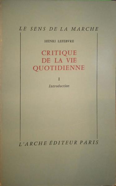 LEFEBVRE. (Henri) CRITIQUE DE LA VIE QUOTIDIENNE. [2 VOLUMES]