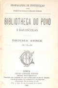 BIBLIOTHECA DO POVO E DAS ESCOLAS, [10.ª] DÉCIMA SÉRIE, N.º 73-80.
