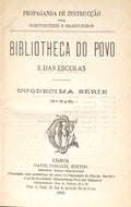 BIBLIOTHECA DO POVO E DAS ESCOLAS, [12.ª] DUODÉCIMA SÉRIE, N.º 89-96.