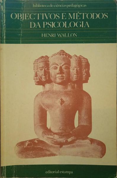 WALLON. (Henri) OBJECTIVOS E MÉTODOS DA PSICOLOGIA.