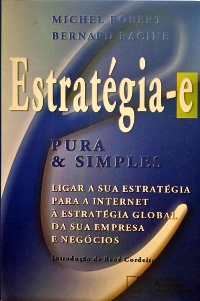 ROBERT. (Michel) e Bernard Racine. ESTRATÉGIA-E PURA & SIMPLES.