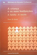 GIORGI. (Piero di) A CRIANÇA E AS SUAS INSTITUIÇÕES.