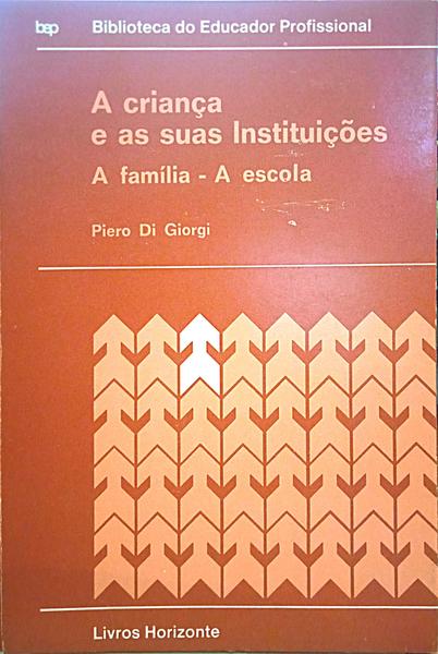 GIORGI. (Piero di) A CRIANÇA E AS SUAS INSTITUIÇÕES.