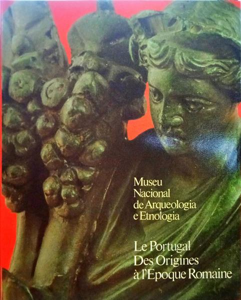 RAPOSO. (Luís) e outros. LE PORTUGAL DES ORIGINES À L'EPOQUE ROMAINE.
