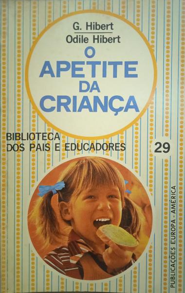 HIBERT. (G.) e Odile Hibert. O APETITE DA CRIANÇA.