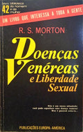 MORTON. (R. S.) DOENÇAS VENÉREAS E LIBERDADE SEXUAL.