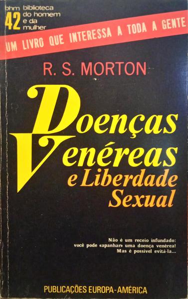 MORTON. (R. S.) DOENÇAS VENÉREAS E LIBERDADE SEXUAL.