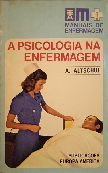ALTSCHUL. (A.) A PSICOLOGIA NA ENFERMAGEM.