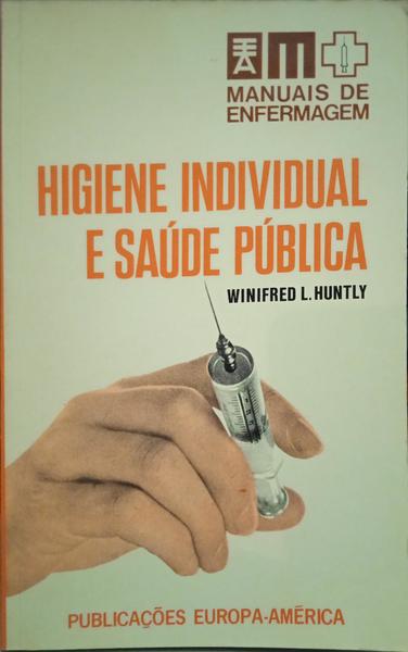 HUNTLY. (Winifred L.) HIGIENE INDIVIDUAL E SAÚDE PÚBLICA. [2.ª EDIÇÃO]