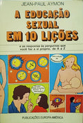 AYMON. (Jean-Paul) A EDUCAÇÃO SEXUAL EM 10 LIÇÕES.