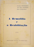 DESMARRES. (Christine), Anne-Marie Soupizon e Henri Chaigneau. A HEMOFILIA E A REABILITAÇÃO.