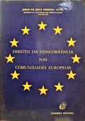 FERREIRA ALVES. (Jorge de Jesus) DIREITO DA CONCORRÊNCIA NAS COMUNIDADES EUROPEIAS.