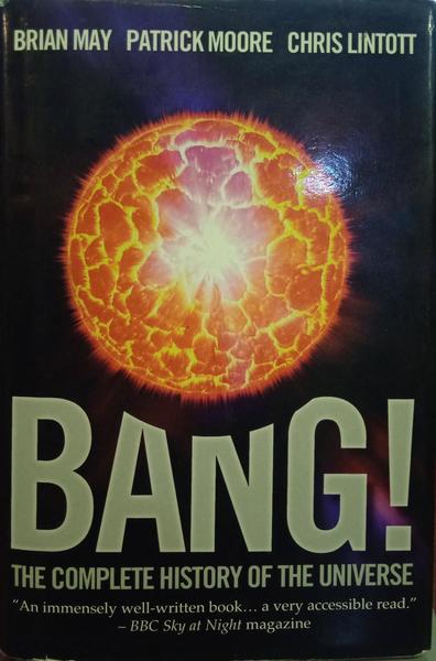 MAY. (Brian), Patrick Moore e Chris Lintott. BANG! THE COMPLETE HISTORY OF THE UNIVERSE.