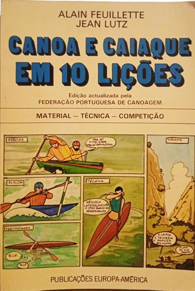 FEUILLETTE. (Alain) e Jean Lutz. CANOA E CAIAQUE EM 10 LIÇÕES.