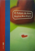 KINGMA. (Daphne Rose) O FUTURO DO AMOR.