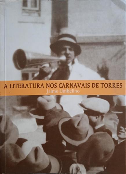 UMBELINO. (Jaime) A LITERATURA NOS CARNAVAIS DE TORRES.