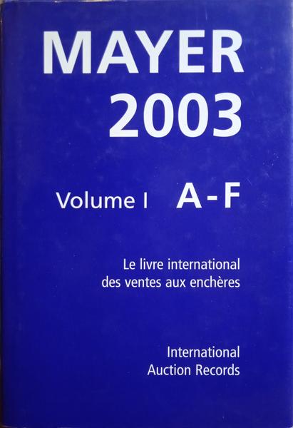 MORENO. (Philippe) GUIDE MAYER 2003. LE LIVRE INTERNATIONAL DES VENTES AUX ENCHÈRES, INTERNATIONAL AUCTION RECORDS. [3 VOLUMES]