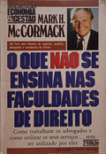 MCCORMACK. (Mark H.) O QUE NÃO SE ENSINA NAS FACULDADES DE DIREITO. [2.ª EDIÇÃO]