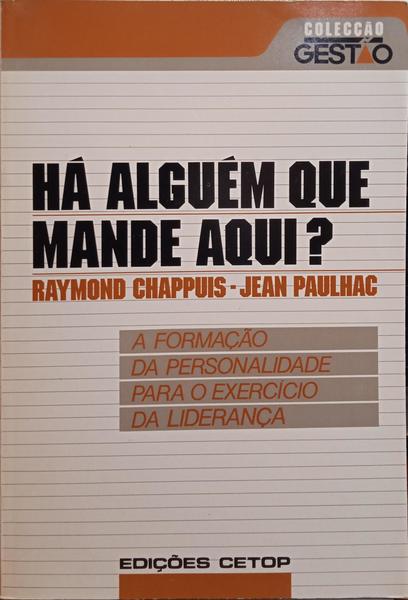 CHAPPUIS. (Raymond) e Jean Paulhac. HÁ ALGUÉM QUE MANDE AQUI?