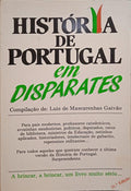 MASCARENHAS GAIVÃO. (Luís) HISTÓRIA DE PORTUGAL EM DISPARATES. [11.ª EDIÇÃO]