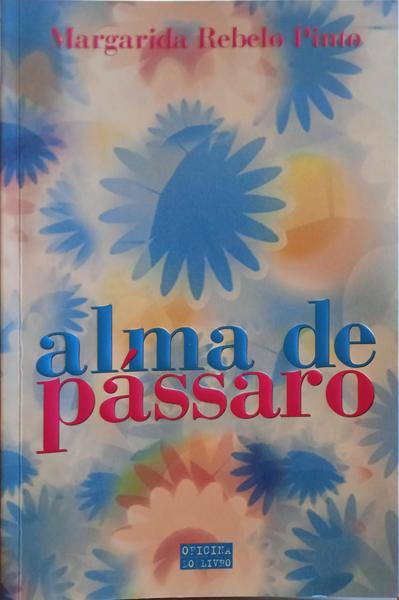 REBELO PINTO. (Margarida) ALMA DE PÁSSARO. [1.ª EDIÇÃO]