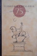LLIBRERIA CATALÒNIA 1924-1999. 75 ANYS D'HISTÒRIA.