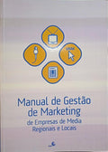 FERREIRA. (Paulo) e outros. MANUAL DE GESTÃO DE MARKETING DE EMPRESAS DE MEDIA REGIONAIS E LOCAIS.