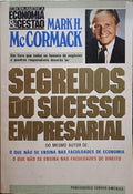 MCCORMACK. (Mark H.) SEGREDOS DO SUCESSO EMPRESARIAL.