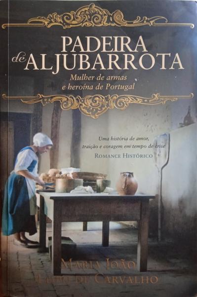 LOPO DE CARVALHO. (Maria João) PADEIRA DE ALJUBARROTA.