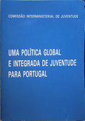 POLÍTICA (UMA) GLOBAL E INTEGRADA DE JUVENTUDE PARA PORTUGAL.