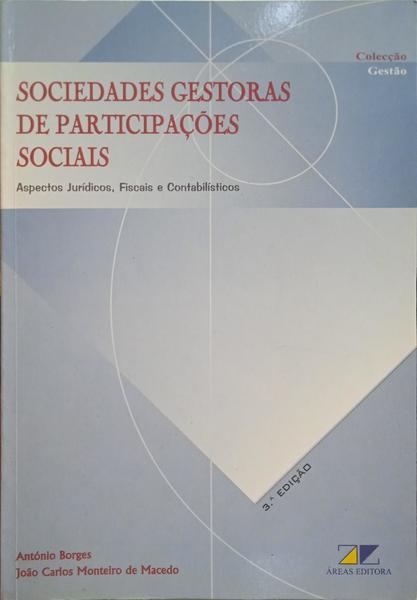 BORGES. (António) e João Macedo. SOCIEDADES GESTORAS DE PARTICIPAÇÕES SOCIAIS.