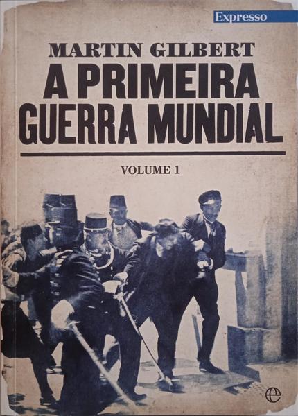 GILBERT. (Martin) e outros. A PRIMEIRA GUERRA MUNDIAL. [C/ CAIXA]