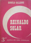 GALLEGOS. (Rómulo) REINALDO SOLAR.