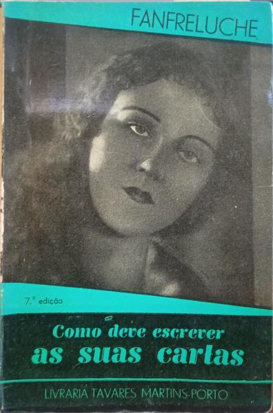 FANFRELUCHE. COMO DEVE ESCREVER AS SUAS CARTAS. [7.ª EDIÇÃO]