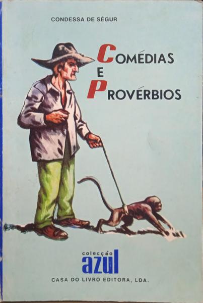SÉGUR. (Sophie Feodorovna Rostopchine, Condessa de) COMÉDIAS E PROVÉRBIOS.