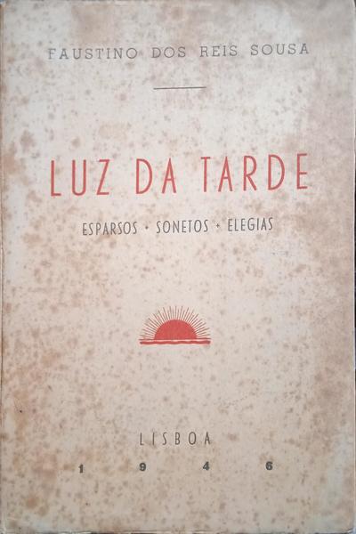 REIS SOUSA. (Faustino dos) LUZ DA TARDE.