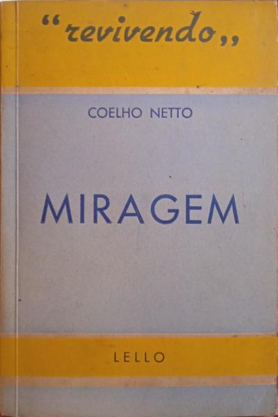 COELHO NETO. (Henrique Maximiano) MIRAGEM. [4.ª EDIÇÃO]