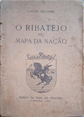 SELVAGEM. (Carlos) O RIBATEJO NO MAPA DA NAÇÃO.