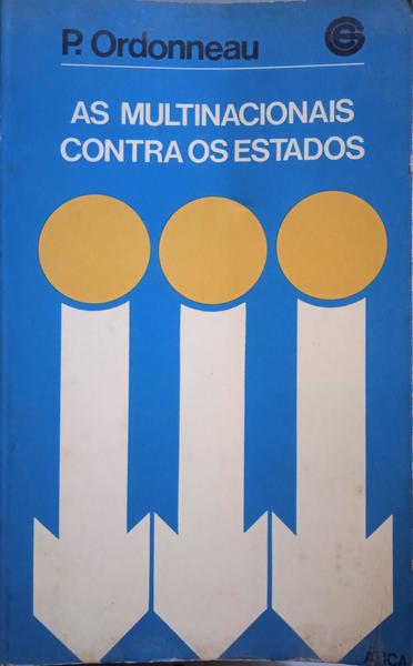 ORDONNEAU. (Pascal) AS MULTINACIONAIS CONTRA OS ESTADOS.