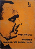 FRAGA IRIBARNE. (Manuel) ESPANHA, CAMINHOS DA DEMOCRACIA.