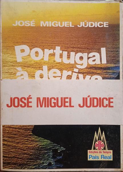 JÚDICE. (José Miguel) PORTUGAL À DERIVA. [COM TARJA]