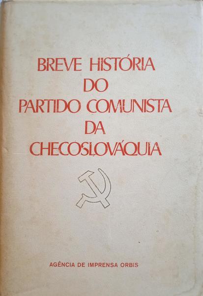 BREVE HISTÓRIA DO PARTIDO COMUNISTA DA CHECOSLOVÁQUIA.