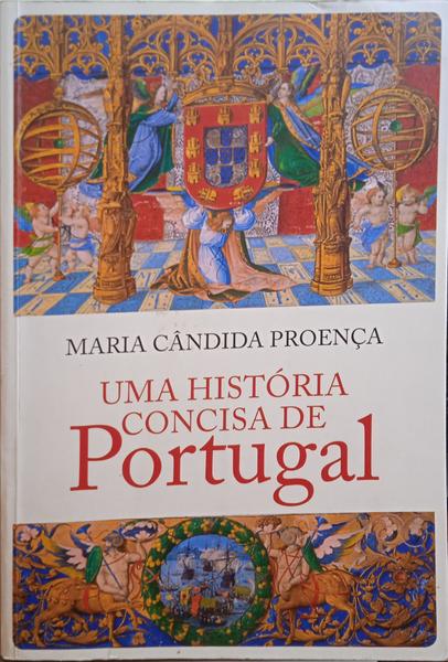 PROENÇA. (Maria Cândida) UMA HISTÓRIA CONCISA DE PORTUGAL.