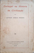 SERRAS PEREIRA. (António) PORTUGAL NA HISTÓRIA DA CIVILIZAÇÃO.
