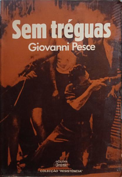 PESCE. (Giovanni) SEM TRÉGUAS.