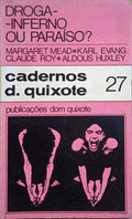 MEAD. (Margaret) e outros. DROGA: INFERNO OU PARAÍSO? [1.ª EDIÇÃO]